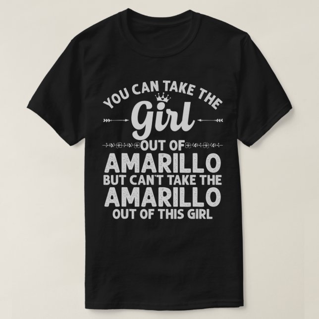 Girl Out Of AMARILLO TX TEXAS Gift Funny Home Root T-Shirt (Design Front)