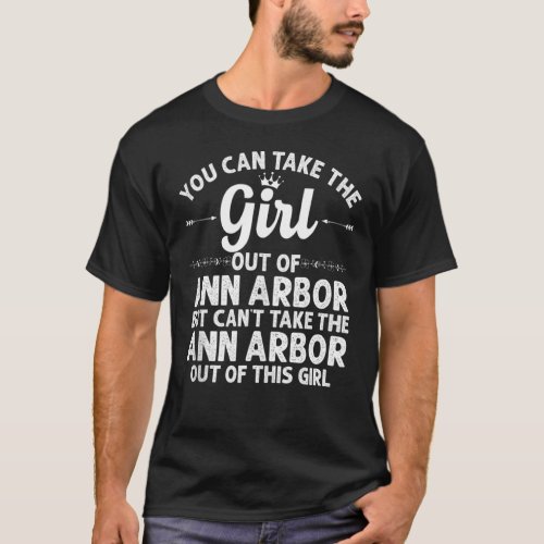 Girl Out Of Ann Arbor Mi Michigan   Home Roots Usa T_Shirt