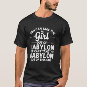 Girl Out Of Babylon Ny New York Funny Home Roots T-Shirt