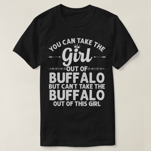 Girl Out Of BUFFALO NY NEW YORK Gift Funny Home Ro T-Shirt (Design Front)