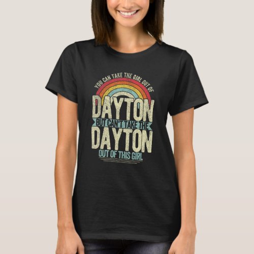 Girl Out Of Dayton Ohio Hometown Home Dayton_1 T_Shirt