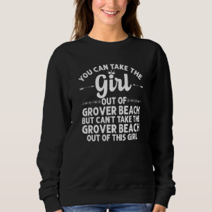 Girl Out Of Grover Beach Ca California Funny Home Sweatshirt