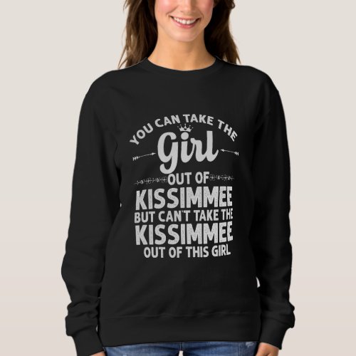Girl Out Of Kissimmee Fl Florida  Funny Home Roots Sweatshirt