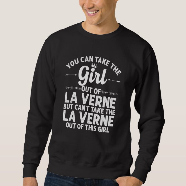 Girl Out Of La Verne Ca California  Funny Home Roo Sweatshirt (Front)