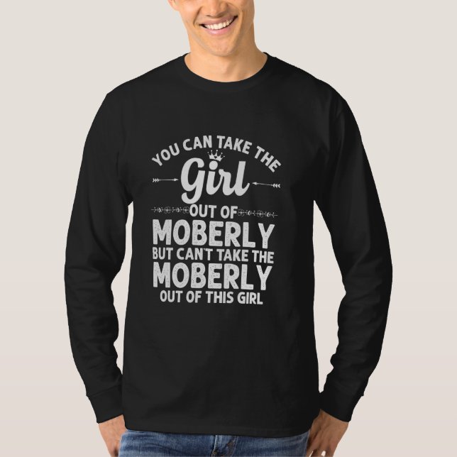 Girl Out Of Moberly Mo Missouri  Funny Home Roots  T-Shirt (Front)