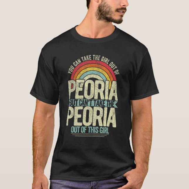 Girl Out Of Peoria Illinois Hometown Home Peoria T-Shirt (Front)