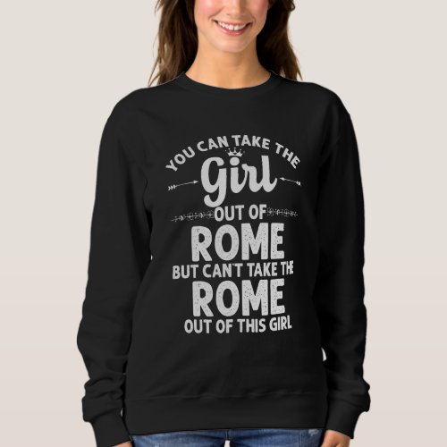 Girl Out Of Rome Ny New York  Funny Home Roots Usa Sweatshirt