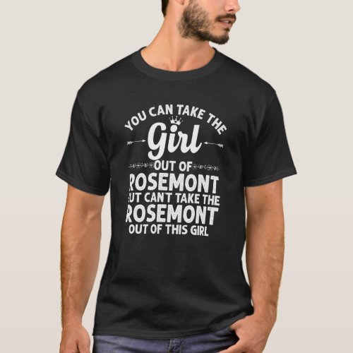 Girl Out Of Rosemont Il Illinois  Funny Home Roots T_Shirt