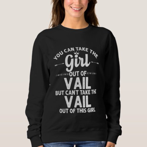 Girl Out Of Vail Co Colorado  Funny Home Roots Usa Sweatshirt