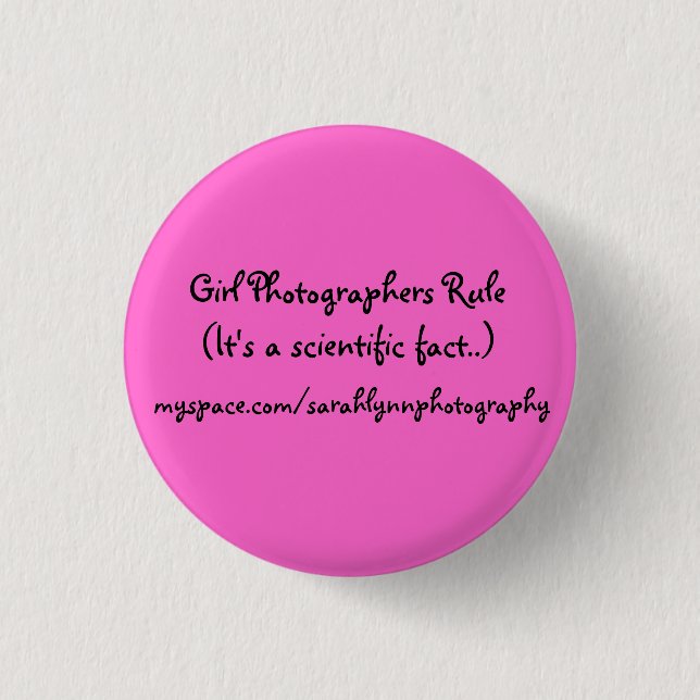 Girl Photographers Rule(It's a scientific fact...) Pinback Button (Front)