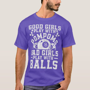 Girl Plays With Balls Cue Pool 8 Ball Billiard Pla T-Shirt