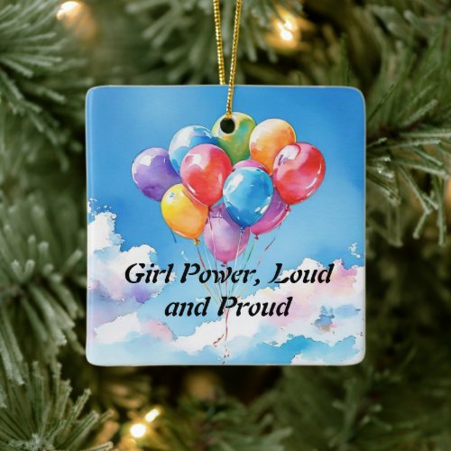 Girl Power Loud and Proud Ceramic Ornament