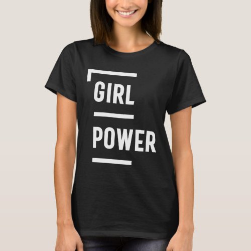 Girl Power _ Motivational Quote T_Shirt