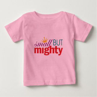 Girl Power - Small But Mighty Baby T-Shirt