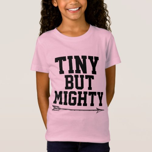 Girl Power T_Shirts TINY BUT MIGHTY TEES