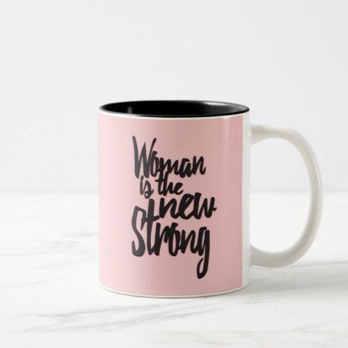 Girl Power Woman is the New Strong in Pink Black Two_Tone Coffee Mug