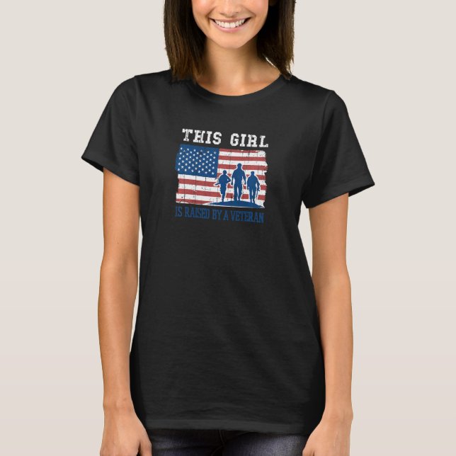 Girl Raised By A Veteran US Flag Proud Veterans Da T-Shirt (Front)