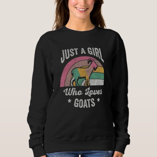 Girl Retro Just A Girl Who Loves Goats Goat Ranche Sweatshirt