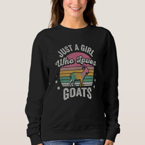 Girl Retro Just A Girl Who Loves Goats Goat Ranche Sweatshirt