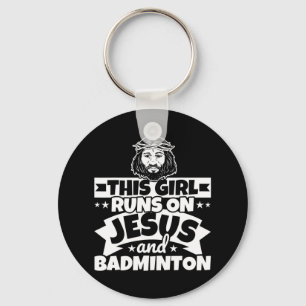 Girl Runs On Jesus And Badminton Keychain