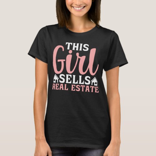Girl Sells Real Estate Agent Broker Funny Realtor  T_Shirt