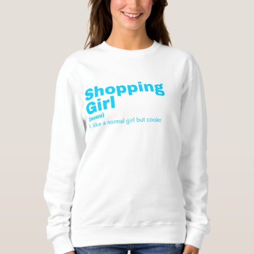 Girl _ Shopping Sweatshirt