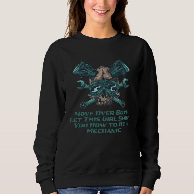 Girl Show How to Be a Mechanic Car Car Repair Auto Sweatshirt (Front)