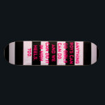 Girl Skateboard<br><div class="desc">Tough, yet feminine. This skateboard says what every boy will have trouble getting through his thick skull. Anything boys cab do girls can do... and we can do it in high heels.</div>