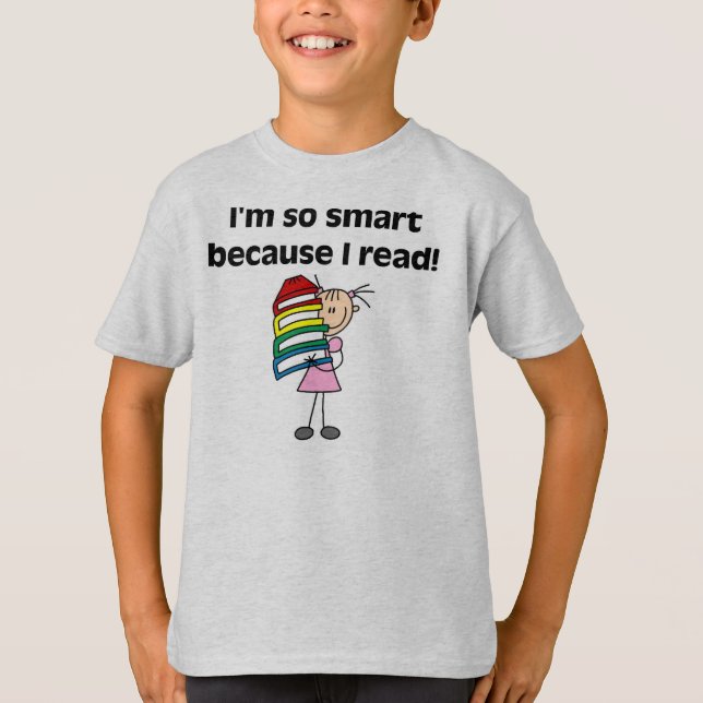 Girl Smart Because I Read T-Shirt (Front)