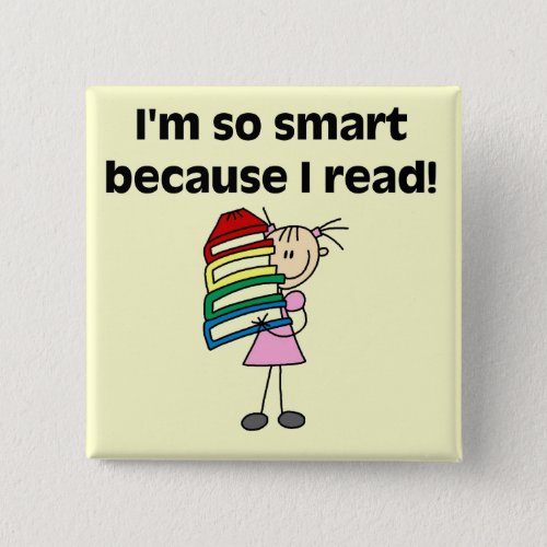 Girl Smart Because I Read Tshirts and Gifts Button