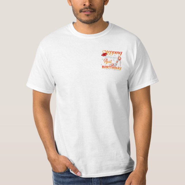 Girl Stepping Into My April Birthday T-Shirt (Front)