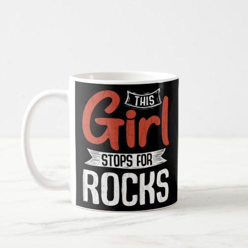 Girl Stops For Rocks Fun Geology Geologist Collect Coffee Mug