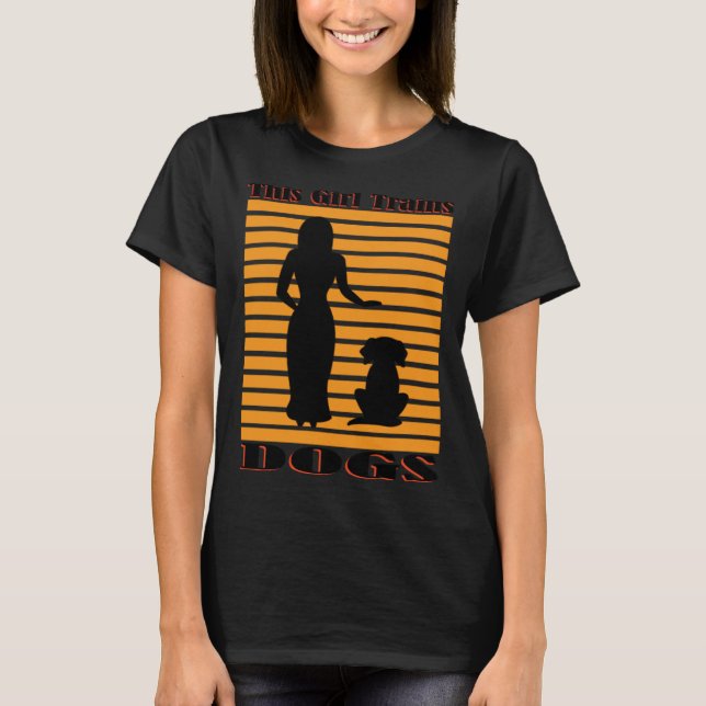 Girl Trains Dogs Cute Puppy Ironic Dog Teacher Sch T-Shirt (Front)