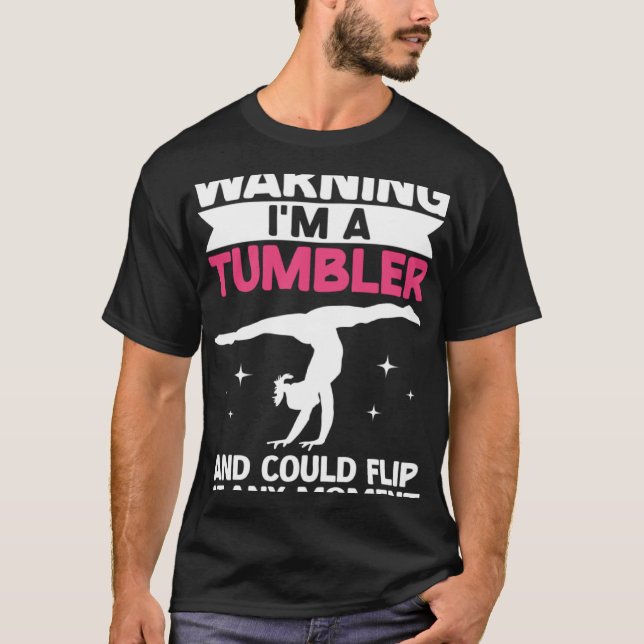 Girl Tumbling Gear Gymnast Gymnastics  Tumbler  10 T-Shirt (Front)