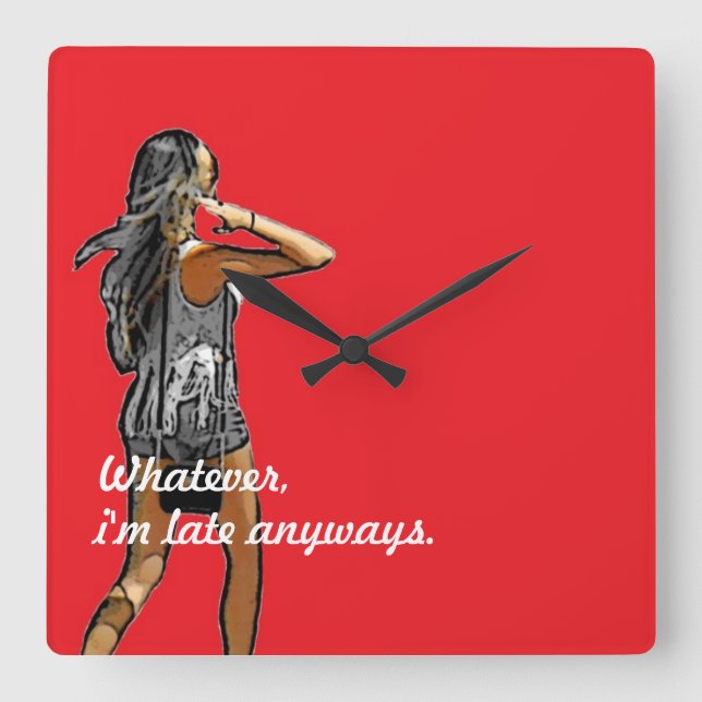 ~Girl, Whatever I'm Late Anyways~ WALL CLOCK! Square Wall Clock (Front)