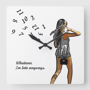 ~Girl, Whatever I'm Late Anyways~ WALL CLOCK. Square Wall Clock
