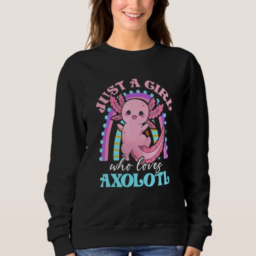 Girl Who Loves Axolotl Amphibian Aquarium Fan Axol Sweatshirt