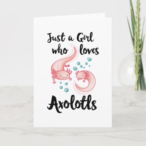 Girl who loves Axolotls Cute Axolotl Gift Women Card