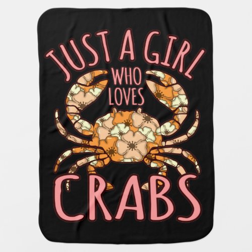 Girl Who Loves Crabs Seafood Crabbing Crab Lobster Baby Blanket