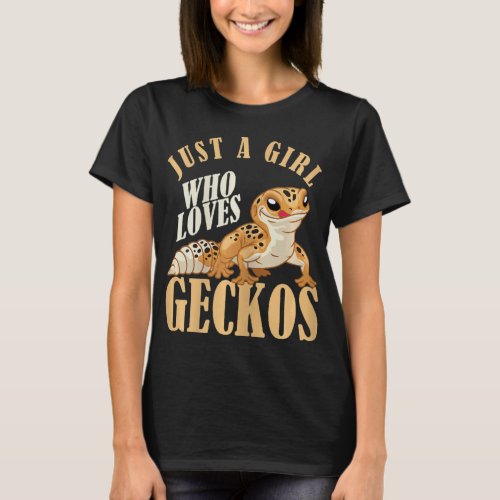 Girl Who Loves Geckos Reptile Owner Lizard Gecko  T_Shirt