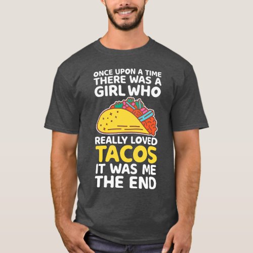 Girl who really loves tacos funny Taco sayings Mex T_Shirt