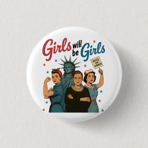 Girl Will Be Girl Feminism Equality Womens rights Button