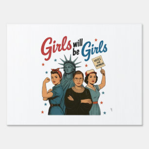 Girl Will Be Girl Feminism Equality Womens rights Sign