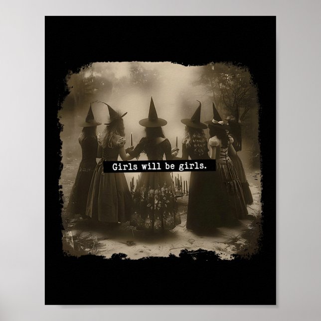 Girl Will Be Girls Witch Halloween Funny Witchy Vi Poster (Front)