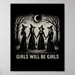 Girl Will Be Girls Witch Witchy Spooky Season Hall Poster