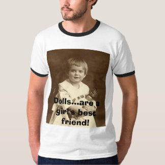 Girl with Doll, Dolls...are a girl's best friend! T-Shirt