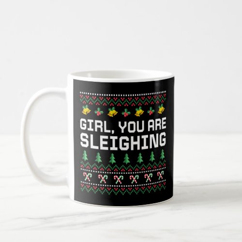 Girl You Are Sleighing Christmas Motivational Quot Coffee Mug