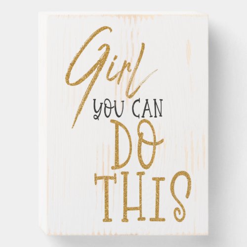Girl You Can Do This Inspiring Quote Black Gold Wooden Box Sign
