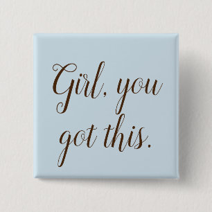 Girl You Got This Typography Button