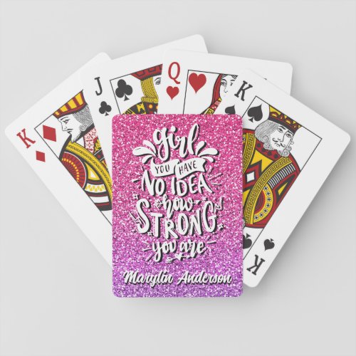 GIRL YOU HAVE NO IDEA HOW STRONG YOU ARE CUSTOM PLAYING CARDS
